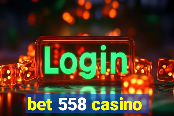 bet 558 casino